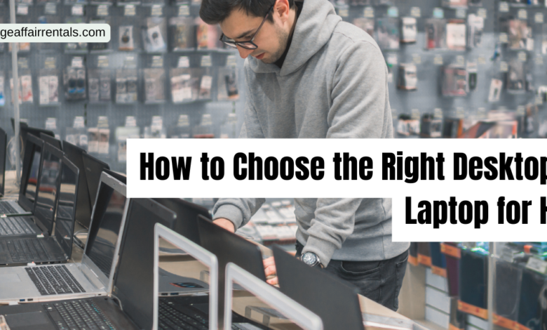 How to Choose the Right Desktop or Laptop for Hire